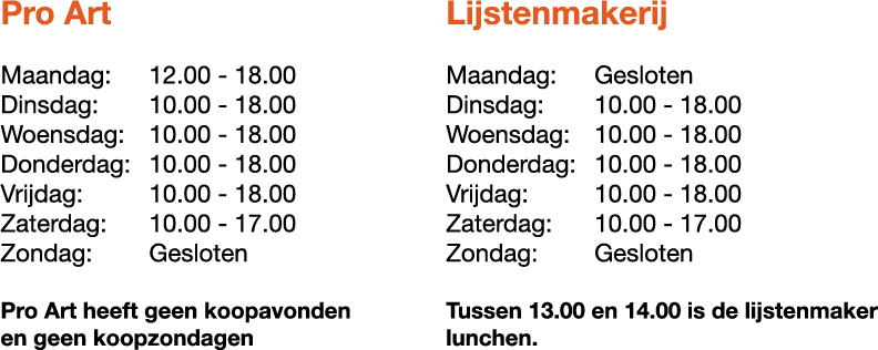 openingstijden pro art en lijstenmakerij openingstijden pro art en lijstenmakerij
